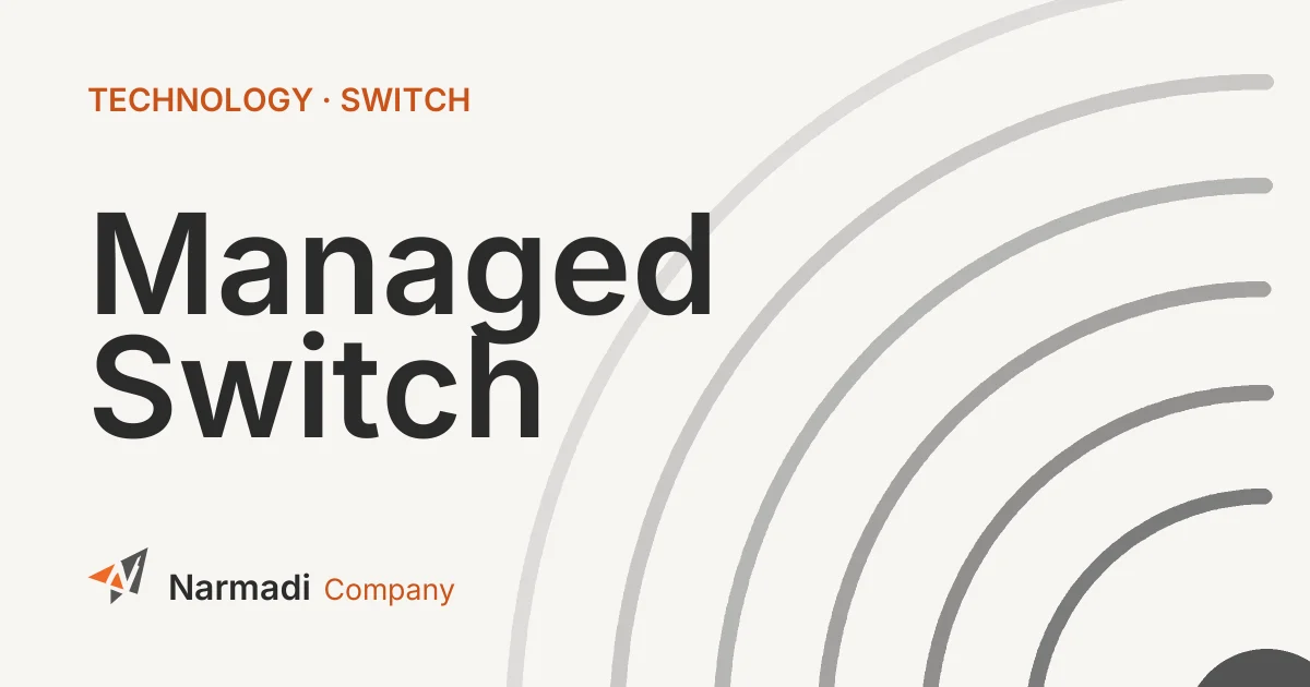 What is Managed Switch? Here are Its Advantages and 8 Features
