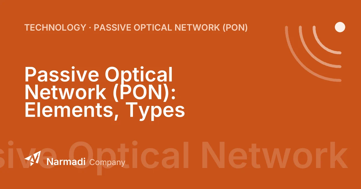 Passive Optical Network (PON): Elements, Types