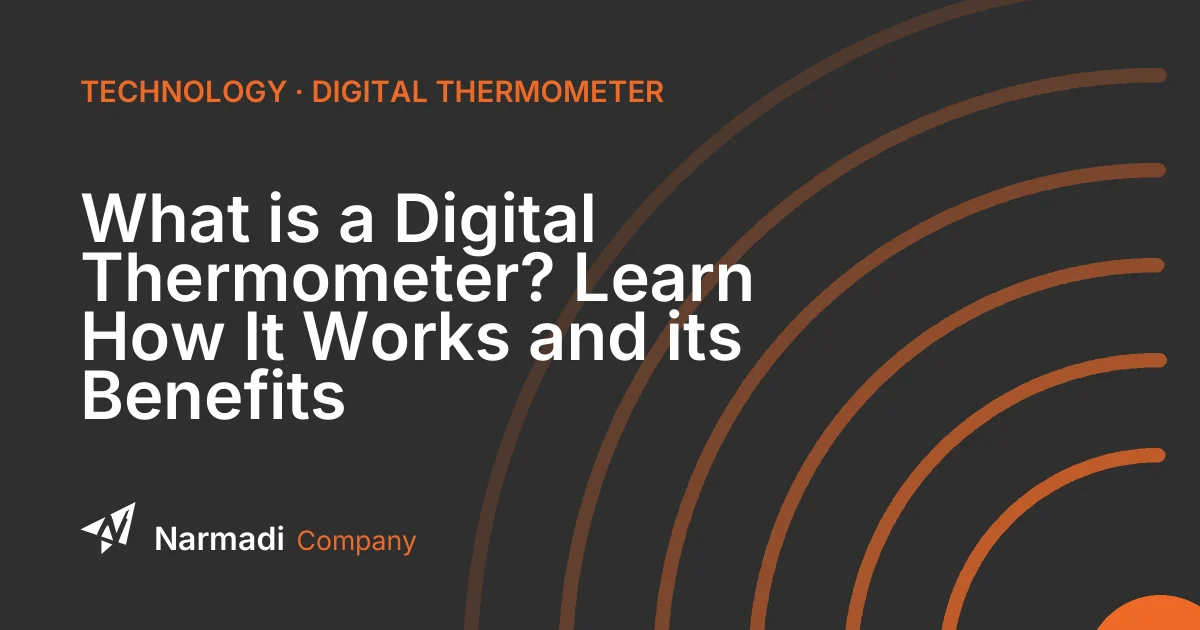 What is a Digital Thermometer? Learn How It Works and its Benefits
