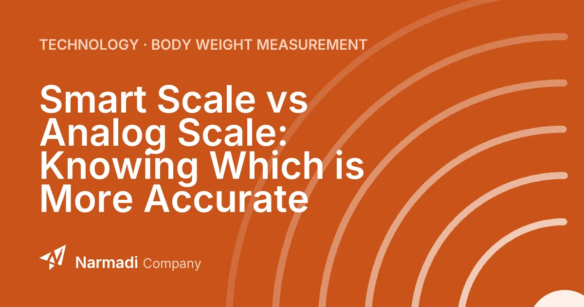 Smart Scale vs Analog Scale: Knowing Which is More Accurate