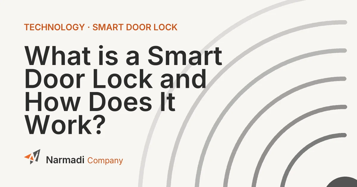 What is a Smart Door Lock and How Does It Work?