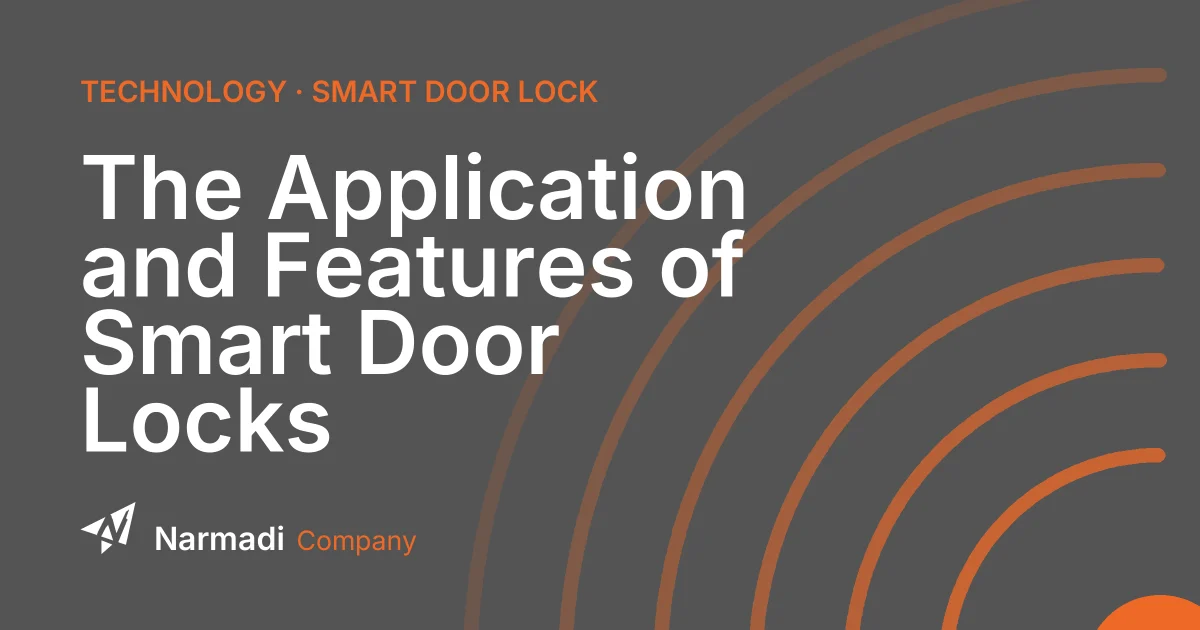 The Application and Features of Smart Door Locks