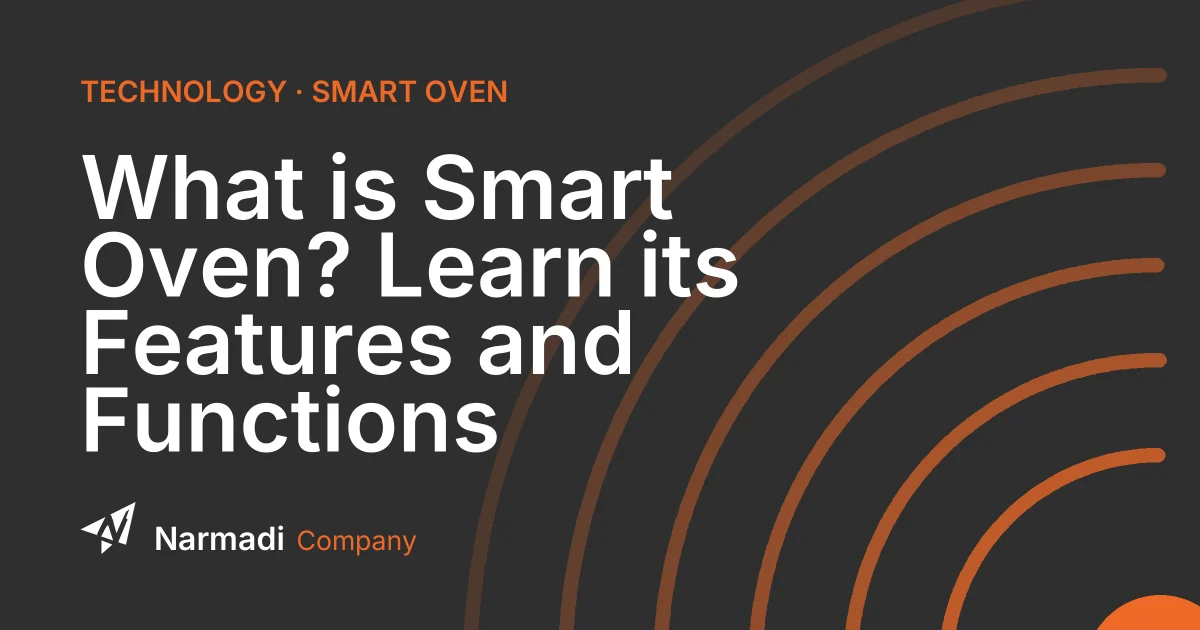 What is Smart Oven? Learn its Features and Functions