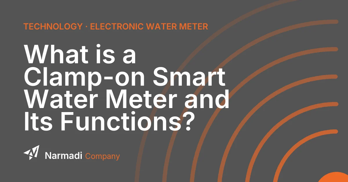 What is a Clamp-on Smart Water Meter and Its Functions?
