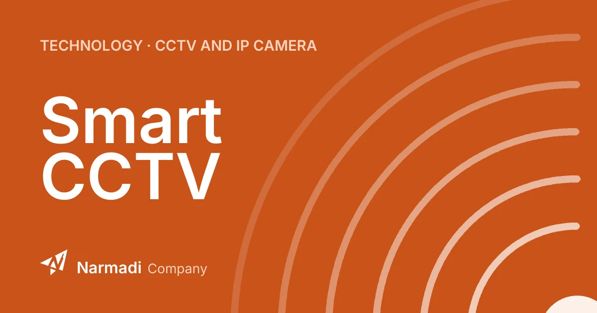What is a Smart CCTV? Learn its Features and Benefits