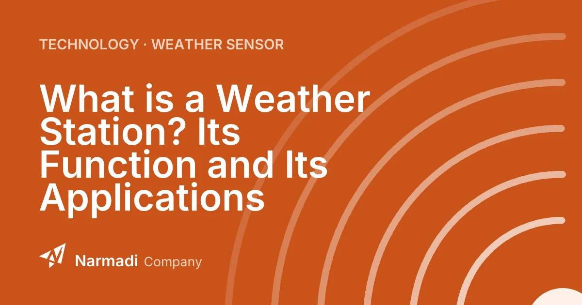 What is a Weather Station? Its Function and Its Applications