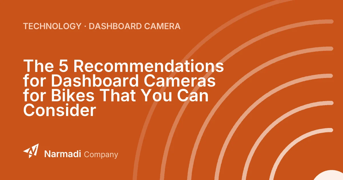 The 5 Recommendations for Dashboard Cameras for Bikes That You Can Consider