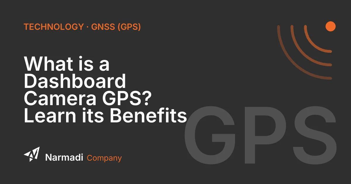 What is a Dashboard Camera GPS? Learn its Benefits