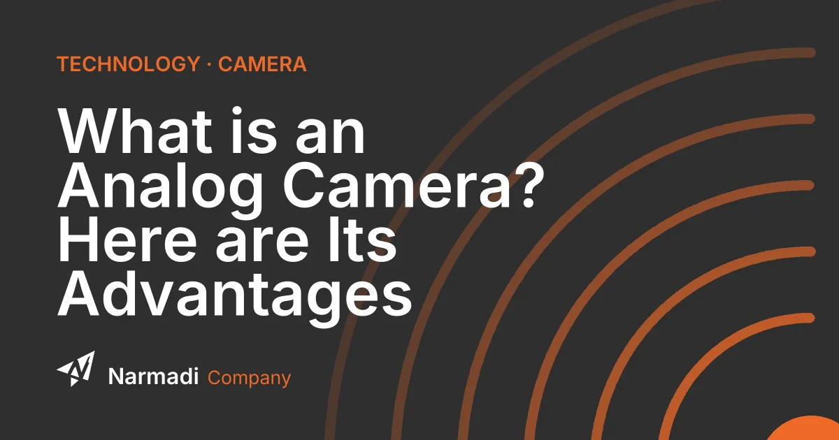 What is an Analog Camera?  Here are Its Advantages