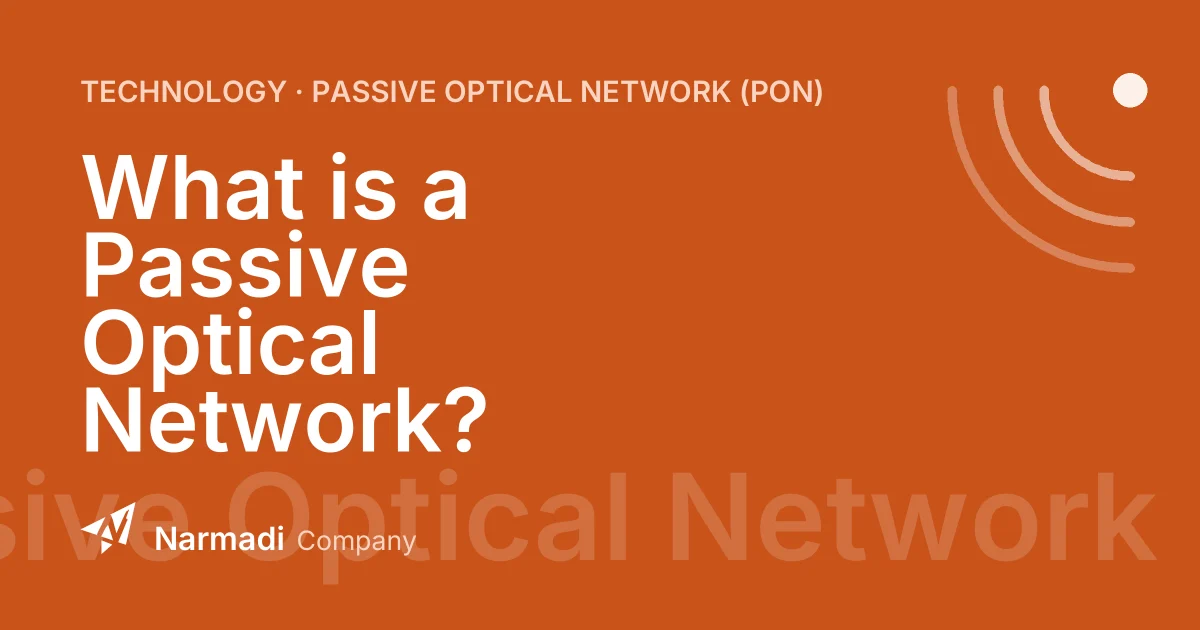 What is a Passive Optical Network?