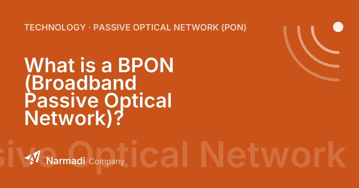 What is a BPON (Broadband Passive Optical Network)?