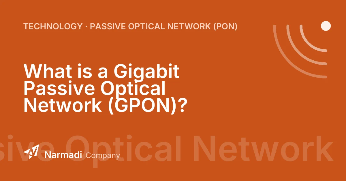 What is a Gigabit Passive Optical Network (GPON)?