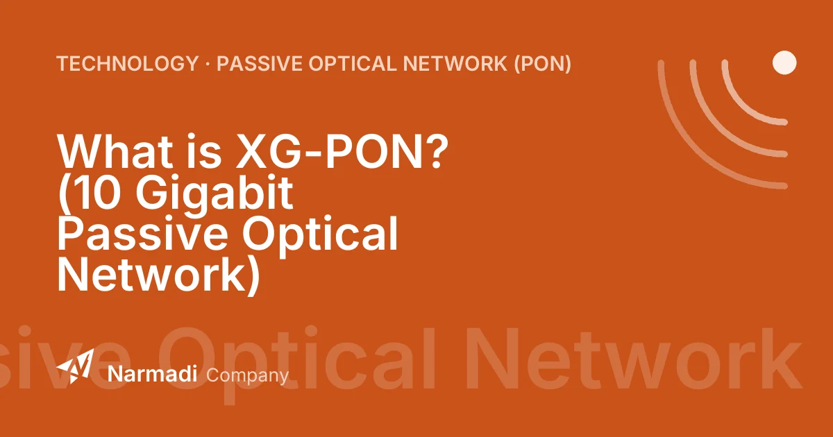 What is XG-PON? (10 Gigabit Passive Optical Network)