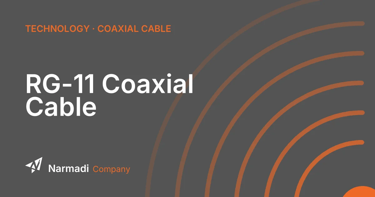 What is RG-11 Coaxial Cable? Its Functions and Advantages