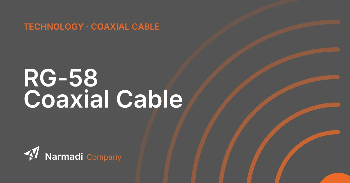 What is RG-58 Coaxial Cable? Its Functions and Advantages