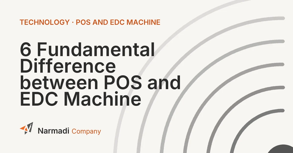 6 Fundamental Difference between POS and EDC Machine