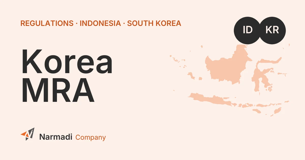 MRA between Indonesia and South Korea: Enhance Certification Integration Globally
