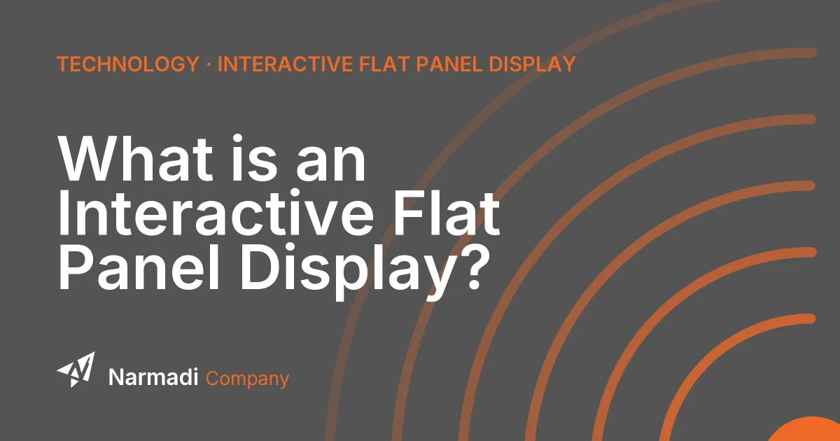 What is an Interactive Flat Panel Display?