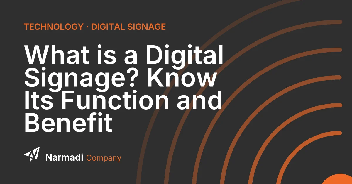 What is a Digital Signage? Know Its Function and Benefit