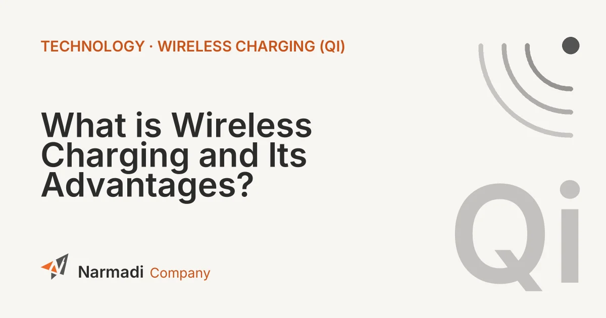 What is Wireless Charging and Its Advantages?
