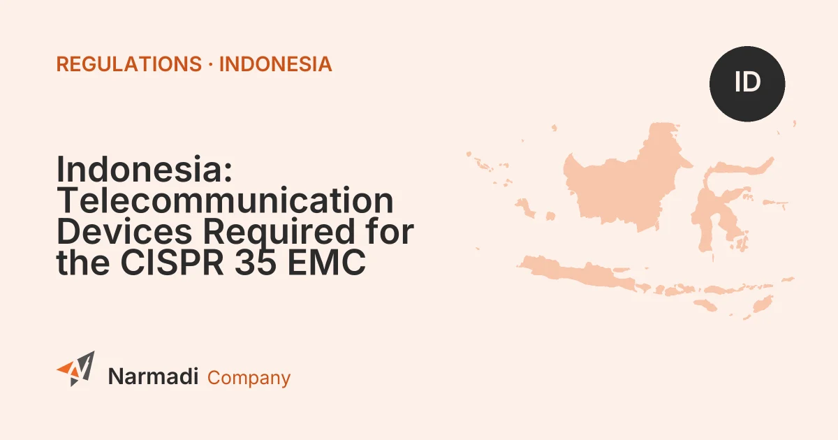 Indonesia: Telecommunication Devices Required for the CISPR 35 EMC Test 