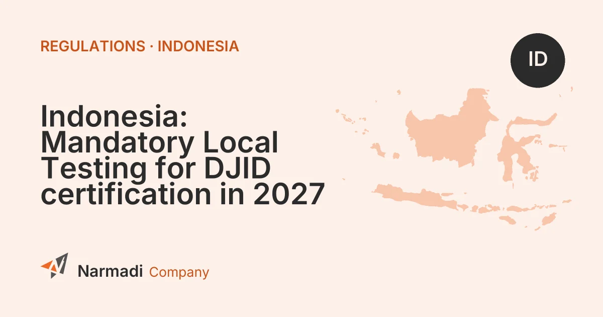 Indonesia: Mandatory Local Testing for DJID certification in 2027