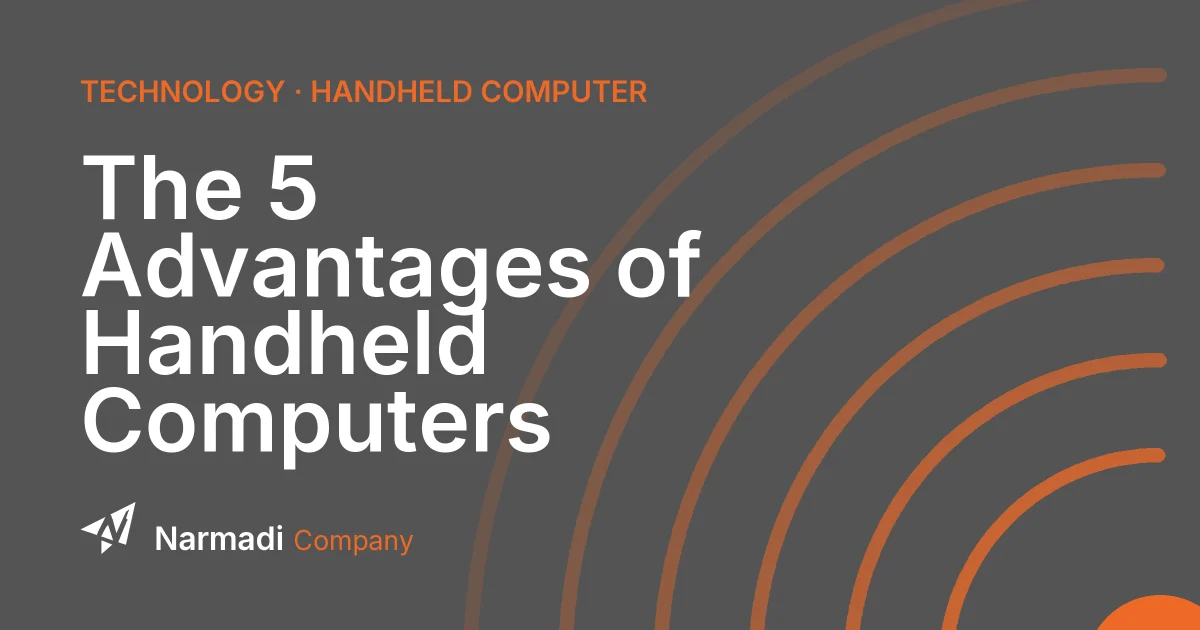 The 5 Advantages of Handheld Computers