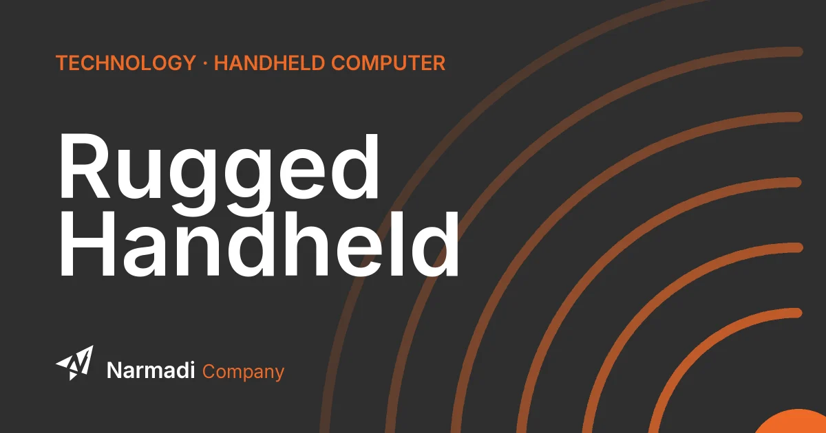 Rugged Handheld: Definition, Functions, and the Advantages