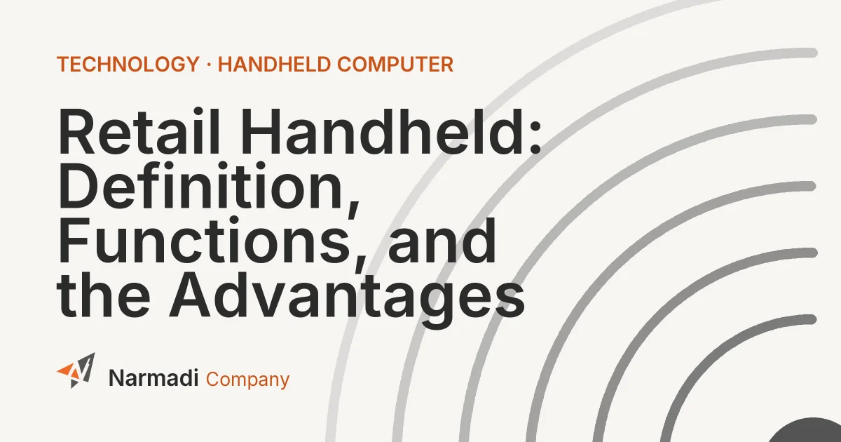Retail Handheld: Definition, Functions, and the Advantages