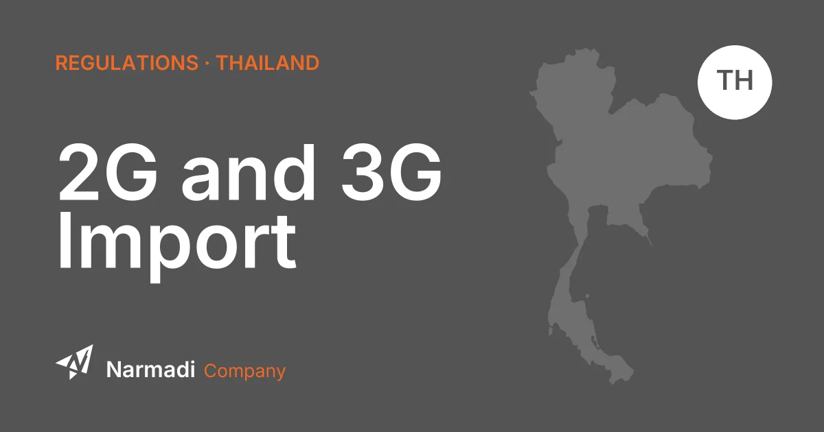 Type Approval and Importation for 2G and 3G in Thailand