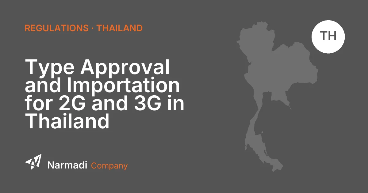 Type Approval and Importation for 2G and 3G in Thailand