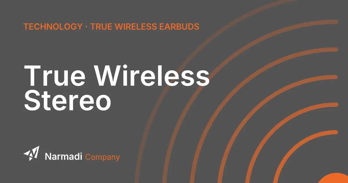 What is a True Wireless Stereo and How Does It Work?