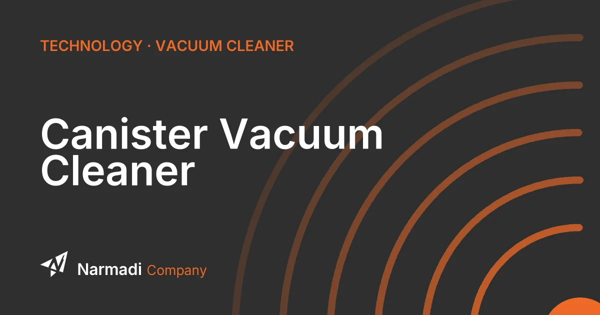 What is a Canister Vacuum Cleaner and Its Functions?