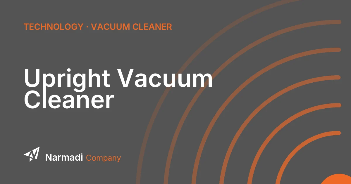 What Is an Upright Vacuum Cleaner and What Are Its Functions?