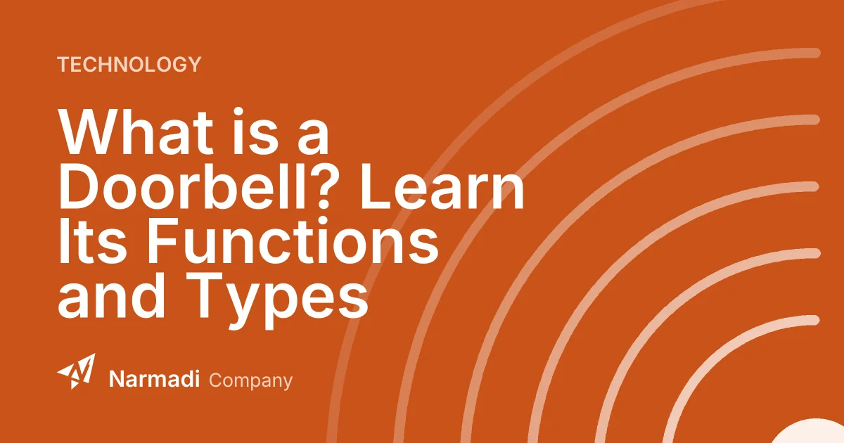 What is a Doorbell? Learn Its Functions and Types