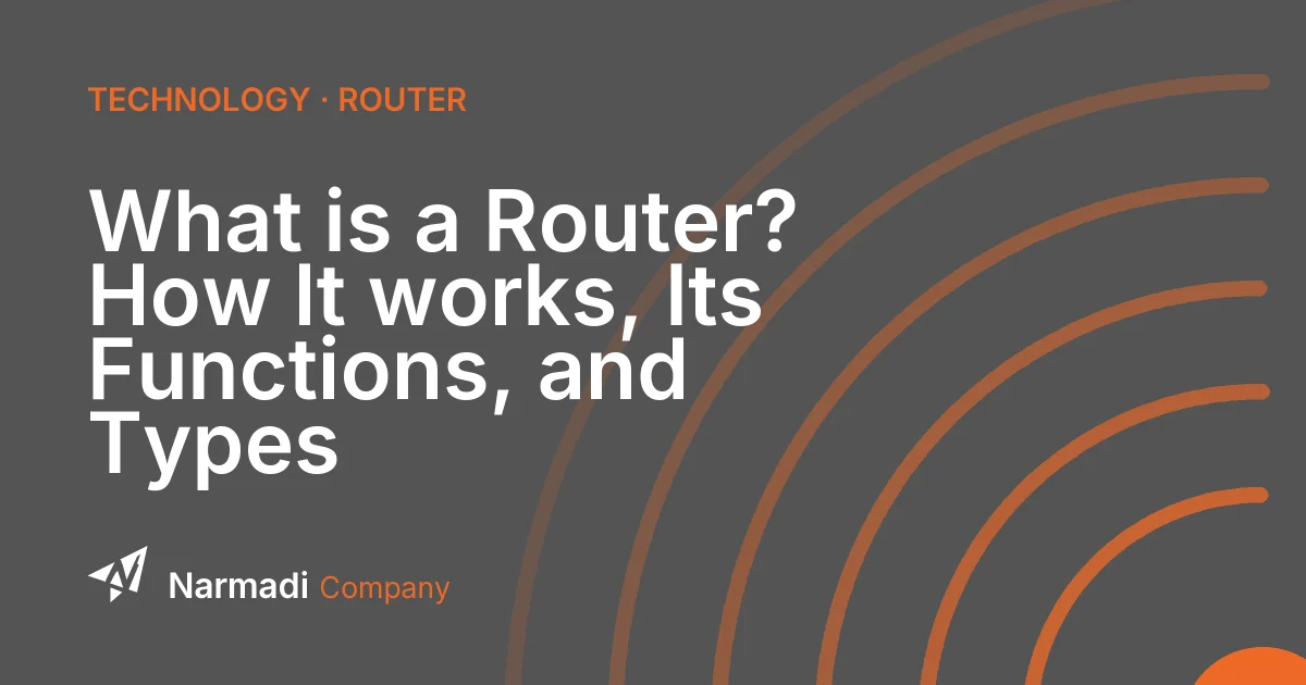 What is a Router? How It works, Its Functions, and Types