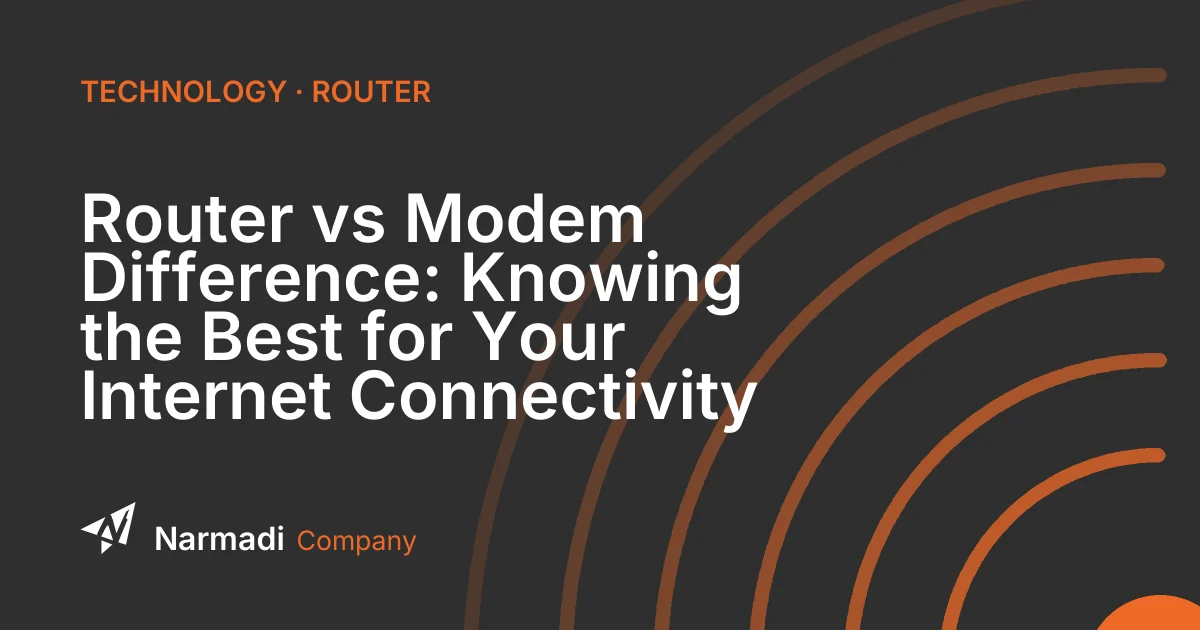 Router vs Modem Difference: Knowing the Best for Your Internet Connectivity