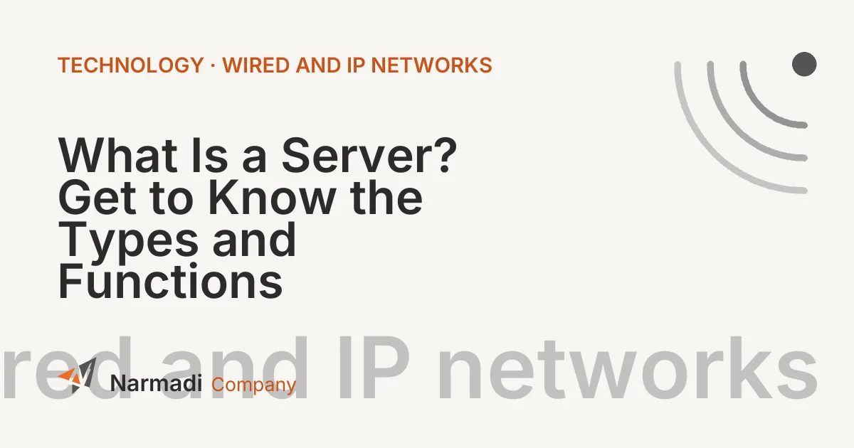 What Is a Server? Get to Know the Types and Functions