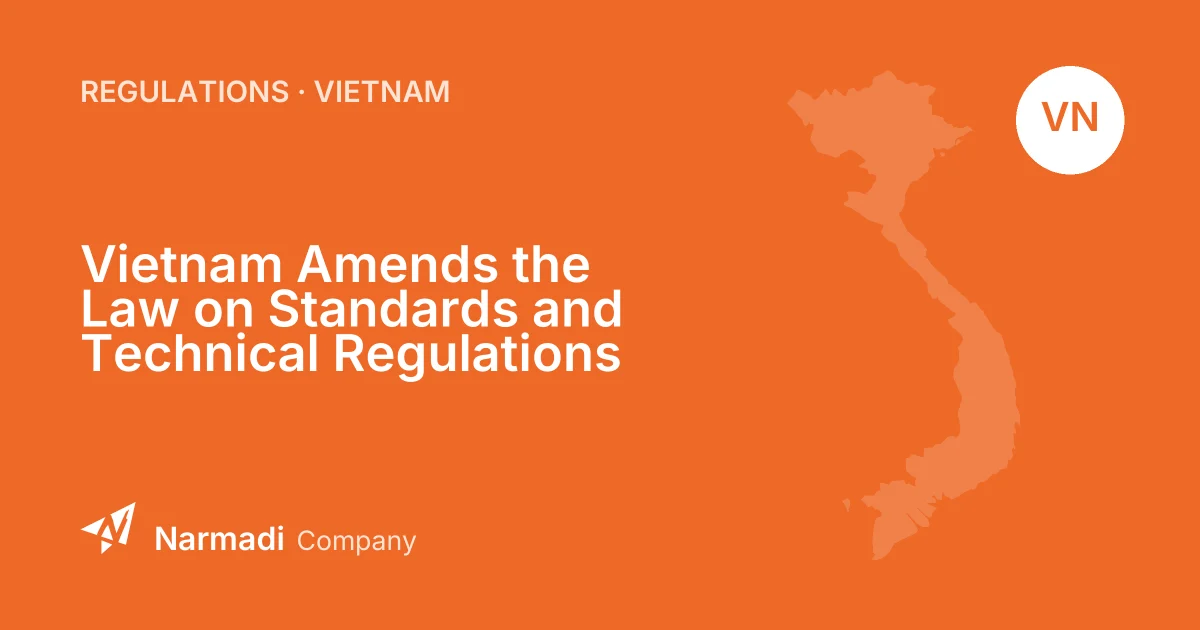 Vietnam Amends the Law on Standards and Technical Regulations