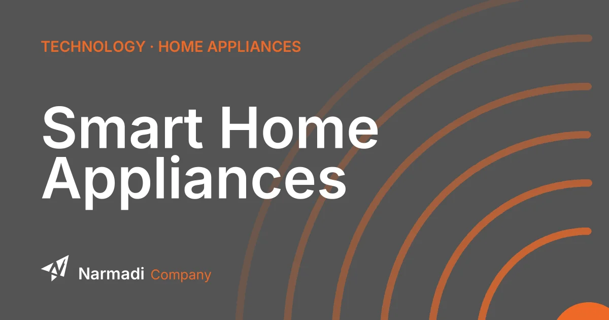 8 Types of Smart Home Appliances in Daily Life