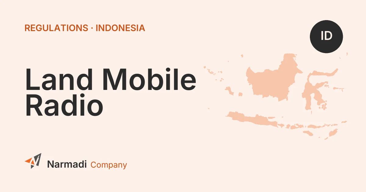 Indonesia: Technical Standards for Land Mobile Radio Telecommunication Devices