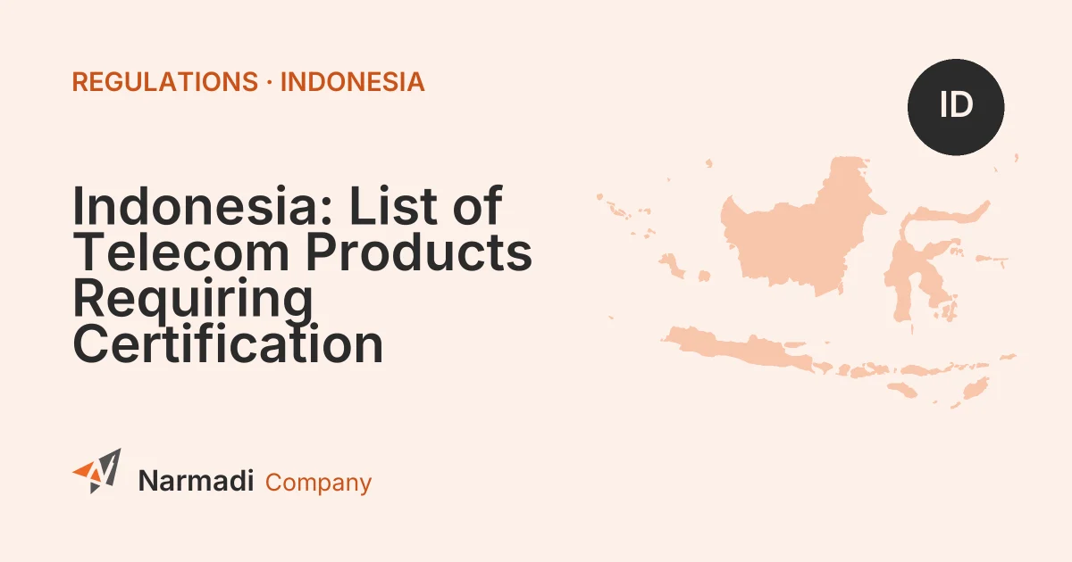 Indonesia: List of Telecom Products Requiring Certification
