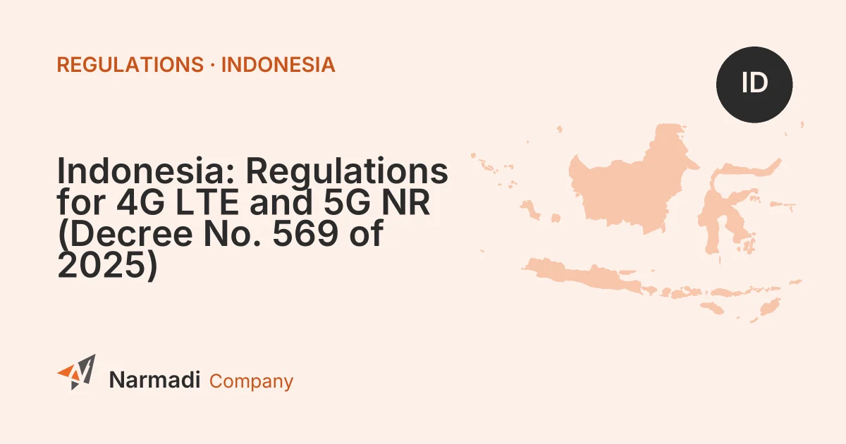 Indonesia: Regulations for 4G LTE and 5G NR (Decree No. 569 of 2025)