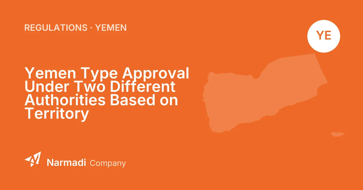 Yemen Type Approval Under Two Different Authorities Based on Territory