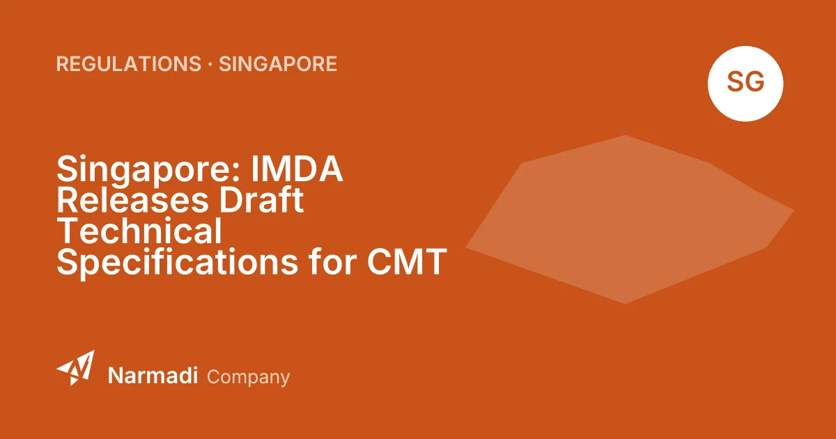 Singapore: IMDA Releases Draft Technical Specifications for CMT