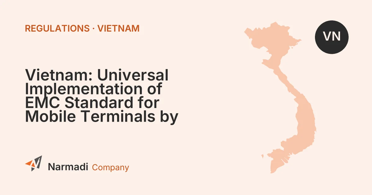 Vietnam: Universal Implementation of EMC Standard for Mobile Terminals by 2027