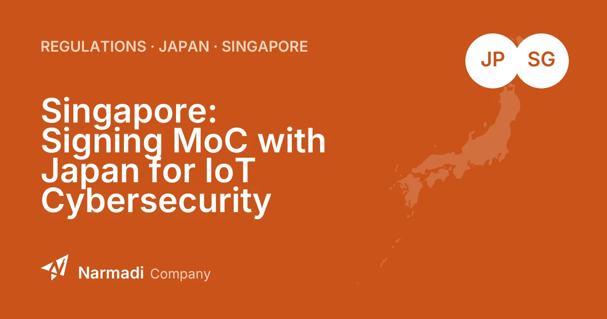Singapore: Signing MoC with Japan for IoT Cybersecurity
