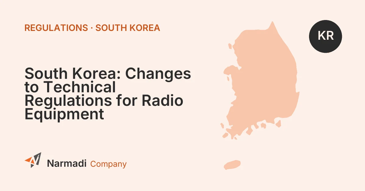 South Korea: Changes to Technical Regulations for Radio Equipment