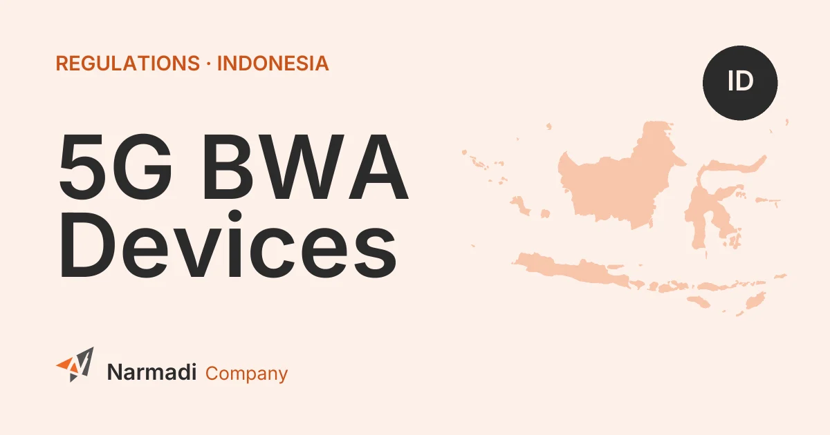 Indonesia: Public Consultation and Socialization on Technical Standards for 5G BWA Devices 