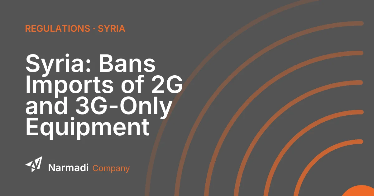Syria: Bans Imports of 2G and 3G-Only Equipment